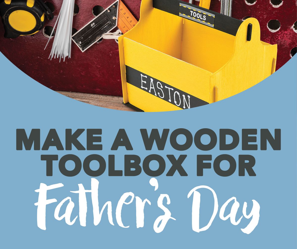 FREE Father&#8217;s Day Craft: Wooden Toolbox Making